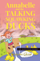 Annabelle and the Talking Squawking Ducks 1838171215 Book Cover