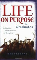 Life on Purpose Devotional for Graduates: Real Faith and Divine Direction for Every Day 1577947274 Book Cover