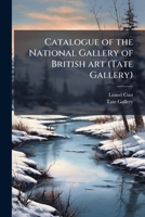 Catalogue of the national gallery of British art 1176246704 Book Cover