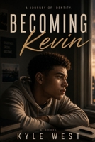 Becoming Kevin B0H1PW8H1S Book Cover