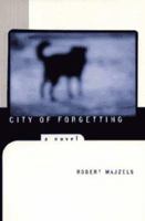 City of Forgetting: A Novel 1551280450 Book Cover