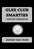 Glee Club Smarties Concept Songbook 1480173819 Book Cover
