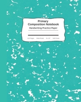 Primary Composition Notebook Handwriting Practice Paper: Marble Green Journal | Improves Handwriting For Kids | Visual Handwriting With Visual Cues | ... Ruled Full Page (Handwriting Help) Marbled 1691333395 Book Cover