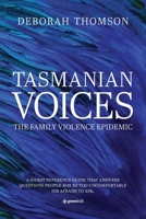 Tasmanian Voices The Family Violence Epidemic 1922957496 Book Cover