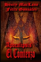 Apocalipsis: El Comienzo B09MD1ZPKB Book Cover