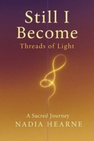 Still I Become: A Sacred Journey B0FP56BR36 Book Cover