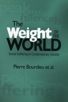 The Weight of the World: Social Suffering in Contemporary Society 0804738459 Book Cover