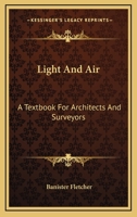Light and Air: A Text-Book for Architects and Surveyors 1017881766 Book Cover