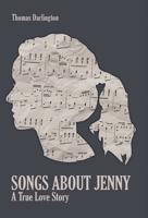 Songs About Jenny: A True Love Story 1664289224 Book Cover