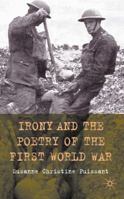 Irony and the Poetry of the First World War 1349366730 Book Cover