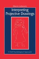 Interpreting Projective Drawings: A Self-Psychological Approach 1138009679 Book Cover