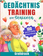 Gedächtnistraining für Senioren: 100 spannende und spaßige Denksportübungen zur Stärkung des Gehirns und zur Verbesserung des Gedächtnisses für ... (Das Geschenk für Rentner) (German Edition) B0CQJ9MWX4 Book Cover