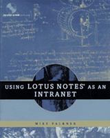 Using Lotus Notes As an Intranet 047117548X Book Cover