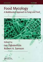 Food Mycology: A Multifaceted Approach to Fungi and Food 0849398185 Book Cover