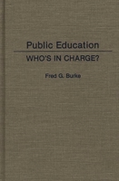 Public Education: Who's in Charge? 0275934020 Book Cover