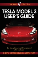 He Said, She Said Tesla Model 3 User's Guide: Get Mansplained and Ma'amsplained All in One Book 1734215313 Book Cover
