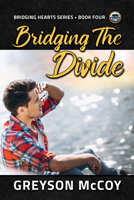 Bridging the Divide (Volume 4) (Bridging Hearts) 1641088338 Book Cover