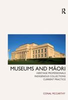 Museums and Maori: Heritage Professionals, Indigenous Collections, Current Practice 1611320771 Book Cover