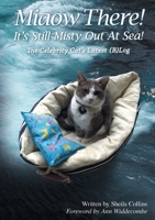 Miaow There! It's Still Misty Out At Sea!: The Celebrity Cat's Latest (B)Log 1911476351 Book Cover