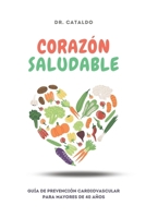 Corazón Saludable: Guía de prevención cardiovascular para mayores de 40 años (Spanish Edition) B0DSQZ25JX Book Cover