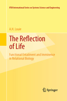 The Reflection of Life: Functional Entailment and Imminence in Relational Biology 1461469279 Book Cover