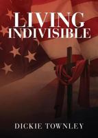 Living Indivisible 1683338812 Book Cover
