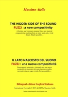 THE HIDDEN SIDE OF THE SOUND - FUZZJ : a new compositivity (Bilingual Edition: English/Italiano): IL LATO NASCOSTO DEL SUONO FUZZJ : una nuova compositività (Bilingual Edition: English/Italiano) B0FNW14YN9 Book Cover