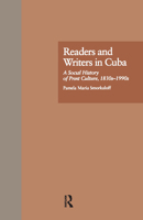 Readers and Writers in Cuba: A Social History of Print Culture, l830s-l990s (Latin American Studies) 081532099X Book Cover