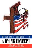 Personal Responsibility a Dying Concept 147715423X Book Cover