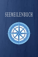Seemeilenbuch: Nachweis für gefahrene Seemeilen | Zeichne deine Seetage und -Meilen für die Führerscheinprüfung auf (German Edition) 1661015263 Book Cover