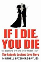 If I Die, You Die: The Antonio Luciano Story 1434329011 Book Cover