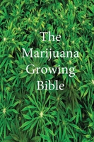 The Marijuana Growing Bible 1643543970 Book Cover