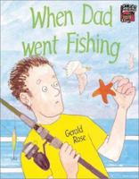 When Dad Went Fishing 0521575605 Book Cover