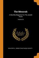 The Menorah: A Monthly Magazine For The Jewish Home; Volume 26 1021312258 Book Cover