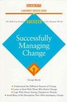 Successfully Managing Change (Barron's Business Success Guides) 0764100602 Book Cover