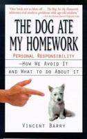 The Dog Ate My Homework: Personal Responsibility- How We Avoid It and What to Do About It 0836252810 Book Cover