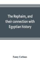 The Rephaim, and Their Connection with Egyptian History 9353802598 Book Cover