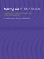 Moving on in Your Career: A Guide for Academics and Postgraduates 0415178703 Book Cover