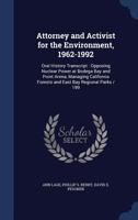 Attorney and activist for the environment, 1962-1992: oral history transcript : opposing nuclear power at Bodega Bay and Point Arena, managing California forests and East Bay regional parks / 199 1019216808 Book Cover