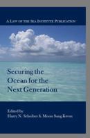 Securing the Ocean for the Next Generation 0615975224 Book Cover