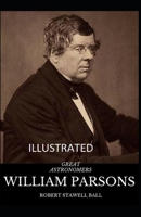 Great Astronomers: William Parsons Illustrated B09CRQTVBK Book Cover