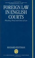 Foreign Law in English Courts: Pleading, Proof and Choice of Law 019825878X Book Cover