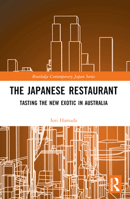 The Japanese Restaurant: Tasting the New Exotic in Australia 1032423692 Book Cover
