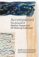Accompanied : The Artwork of Marilyn Pappas and Jill Slosburg-Ackerman 1733497420 Book Cover