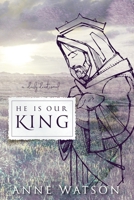 He Is Our King: A Daily Devotional 1733102302 Book Cover