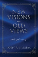 NEW VISIONS on OLD VIEWS: Philosophical Essays 1977232124 Book Cover