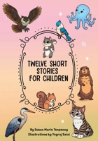 Twelve Short Stories for Children B0GHT7X5PZ Book Cover