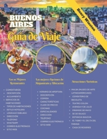 BUENOS AIRES GUÍA DE VIAJE 2024: Domine la vida y la cultura porteña con mapas, consejos y planificación de expertos: experimente de forma segura los ... hacer, comida y más de BA (Spanish Edition) B0CW2YB6QT Book Cover