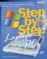 Laptops and Tablet PCs with Microsoft Windows XP Step by Step: Keep in Touch and Stay Productive--At Work, At Home, and On the Go! (Step By Step (Microsoft)) 0735621705 Book Cover