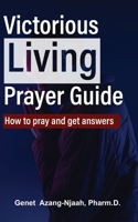 Victorious Living Prayer Guide 1947662945 Book Cover